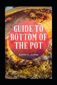 Guide To Bottom Of The Pot