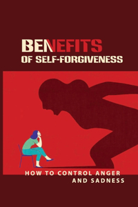 Benefits Of Self-Forgiveness