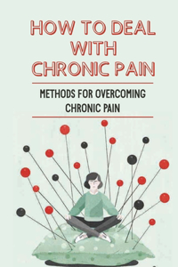 How To Deal With Chronic Pain
