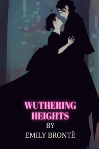 Wuthering Heights by Emily Brontë