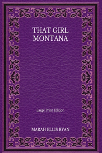 That Girl Montana - Large Print Edition