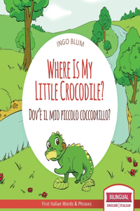 Where Is My Little Crocodile? - Dov'è il mio piccolo coccodrillo?