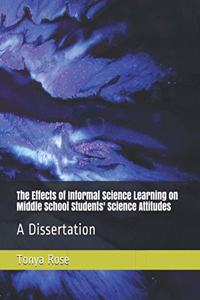 Effects of Informal Science Learning on Middle School Students' Science Attitudes