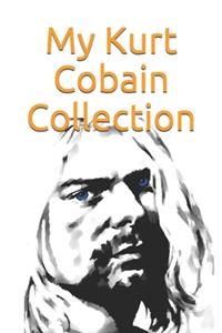 My Kurt Cobain Collection