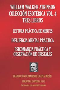 William Walker Atkinson Colección Esotérica Vol. 4 Tres Libros
