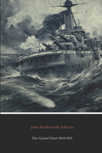 The Grand Fleet 1914-1916 (Illustrated)