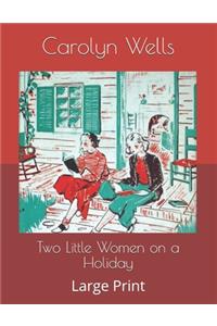 Two Little Women on a Holiday