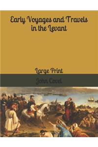 Early Voyages and Travels in the Levant