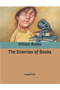 The Enemies of Books