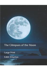 The Glimpses of the Moon