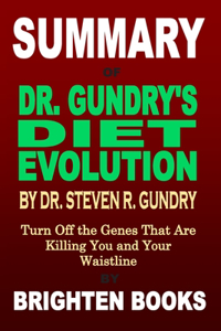 Summary of Dr. Gundry's Diet Evolution by Dr. Steven R. Gundry