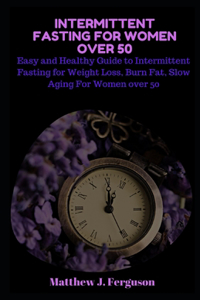 Intermittent Fasting for Women Over 50