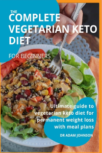 The Complete Vegetarian Keto Diet for Beginners