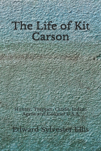 The Life of Kit Carson