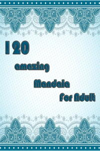 120 amazing mandala for adults