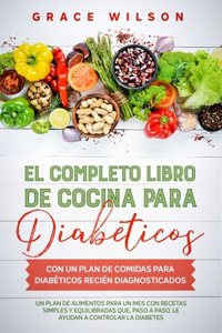 Completo libro de cocina para diabéticos con un plan de comidas para diabéticos recién diagnosticados