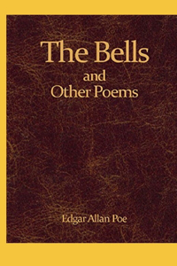 The Bells and Other Poems Annotated
