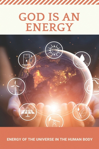 God Is An Energy