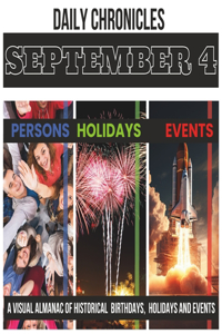 Daily Chronicles 4 September: A Visual Almanac of Historical Events, Birthdays, and Holidays