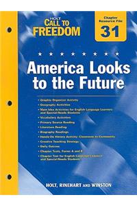 Holt Call to Freedom Chapter 31 Resource File: America Looks to the Future: With Answer Key