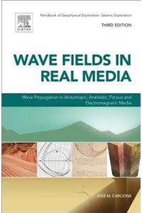 Wave Fields in Real Media: Wave Propagation in Anisotropic, Anelastic, Porous and Electromagnetic Media