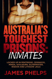 Australia's Toughest Prisons: Inmates