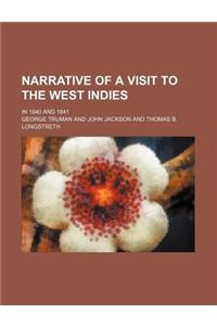 Narrative of a Visit to the West Indies; In 1840 and 1841