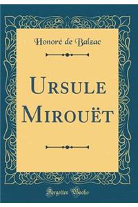 Ursule MirouÃ«t (Classic Reprint)