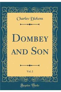 Dombey and Son, Vol. 2 (Classic Reprint)