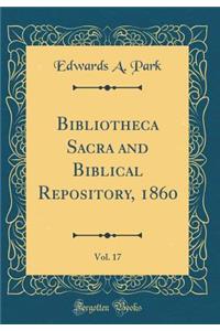 Bibliotheca Sacra and Biblical Repository, 1860, Vol. 17 (Classic Reprint)