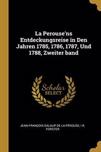 La Perouse'ns Entdeckungsreise in Den Jahren 1785, 1786, 1787, Und 1788, Zweiter band