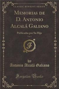 Memorias de D. Antonio Alcalá Galiano, Vol. 1