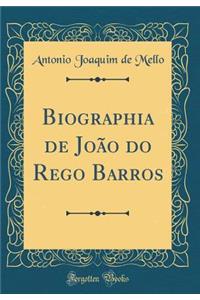Biographia de JoÃ£o Do Rego Barros (Classic Reprint)