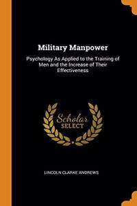 MILITARY MANPOWER: PSYCHOLOGY AS APPLIED