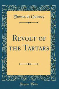 Revolt of the Tartars (Classic Reprint)