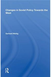 Changes In Soviet Policy Towards The West