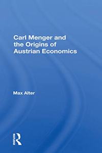 Carl Menger and the Origins of Austrian Economics