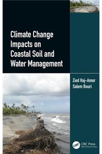 Climate Change Impacts on Coastal Soil and Water Management