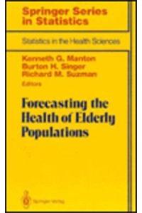 Forecasting the Health of Elderly Populations: