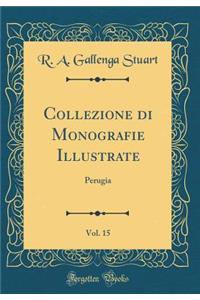 Collezione Di Monografie Illustrate, Vol. 15: Perugia (Classic Reprint)