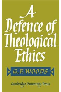 A Defence of Theological Ethics