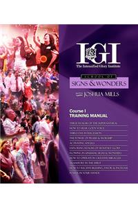 I.G.I School of Signs & Wonders Course One: Creating a Realm for Miracles & Success