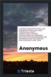 A Short Narrative of the Late Troubles in England