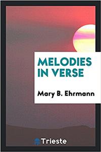 MELODIES IN VERSE