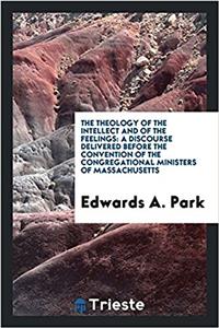The Theology of the Intellect and of the Feelings