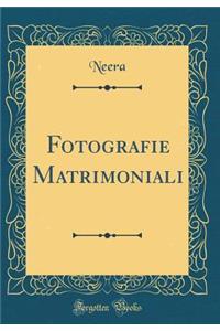 Fotografie Matrimoniali (Classic Reprint)