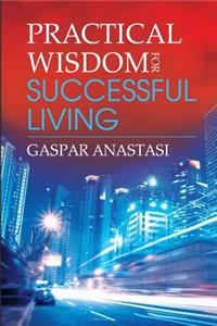 Practical Wisdom for Successful Living