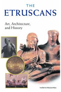 Etruscans: Art, Architecture and Hist
