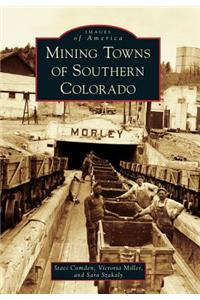Mining Towns of Southern Colorado