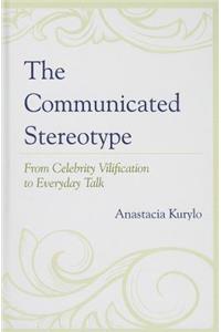 The Communicated Stereotype